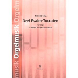 3 Psalm Toccaten zu Advent Passion und Trinitatis