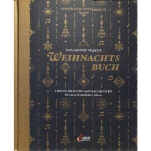 Das grosse Servus Weihnachtsbuch | Lieder Bräuche und Geschichten für einen besinnlichen Advent