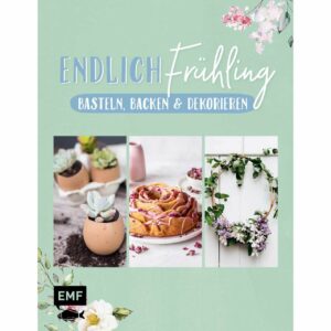 EMF Endlich Frühling - Basteln, Backen & Dekorieren