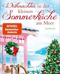 Weihnachten in der kleinen Sommerküche am Meer / Floras Küche Bd.3