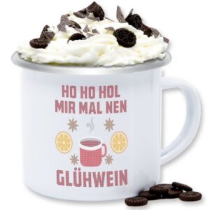 Shirtracer Tasse Ho Ho Hol mir mal nen Glühwein, Stahlblech, Weihnachtstasse