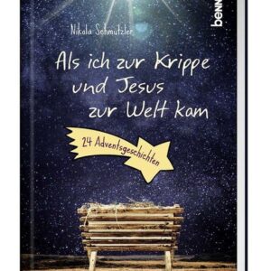 Als ich zur Krippe und Jesus zur Welt kam