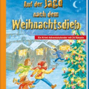 Auf der Jagd nach dem Weihnachtsdieb. Ein Krimi-Adventskalender mit 24 Rätseln