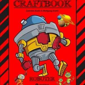 Craftbook - Roboter - Space Game - Coole Motive - Rätsel - Storytelling - Raketen Basteln - Sonnensystem - Ufo