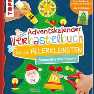 Das Adventskalender-Verbastelbuch für die Allerkleinsten. Schneiden und Kleben. Mit XXL-Poster