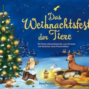 Das Weihnachtsfest der Tiere. Ein Folien-Adventskalender zum Vorlesen und Gestalten eines Fensterbildes