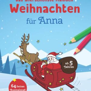 Das allerschönste Malbuch Weihnachten für Anna