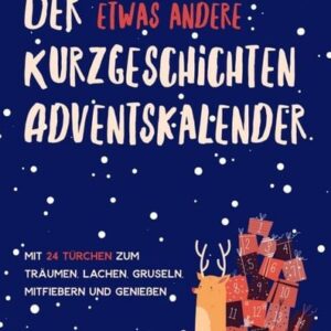 Der etwas andere Kurzgeschichten-Adventskalender