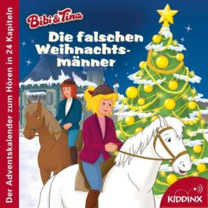 Die falschen Weihnachtsmänner (Der Adventskalender zum Hören) - Bibi & Tina
