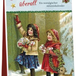 Fröhliche Weihnacht überall. Ein nostalgischer Adventskalender