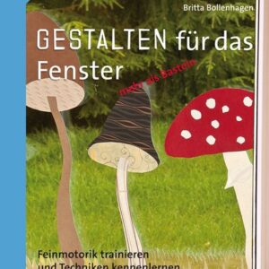 Gestalten für das Fenster - mehr als Basteln 3/4