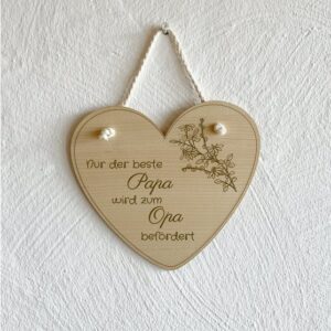 KS Laserdesign Hängedekoration Deko Herz ''nur der beste Papa wird zum Opa befördert'' (1-tlg), Geschenkidee, Geburtstag, Weihnachten