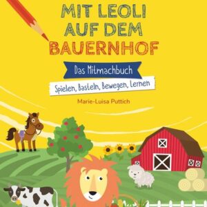 Kita-to-Go: Mit Leoli auf dem Bauernhof - Das Mitmachbuch - Spielen, Basteln, Bewegen, Lernen