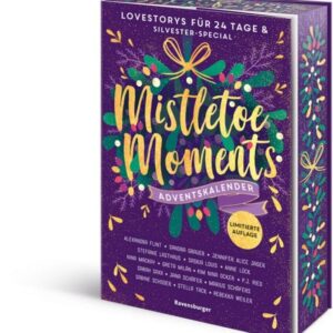 Mistletoe Moments. Ein Adventskalender. New-Adult-Lovestorys für 24 Tage plus Si