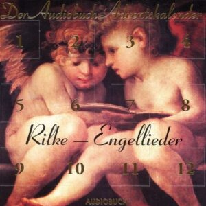 Rilke - Engellieder: Der Audiobuch-Adventskalender