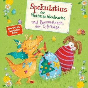 Spekulatius, der Weihnachtsdrache und Bammelchen, der Osterhase