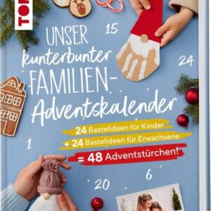 Unser kunterbunter Familien-Adventskalender. Der erste Adventskalender für die ganze Familie.