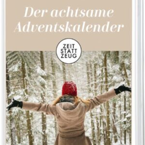 Zeit statt Zeug: Der achtsame Adventskalender