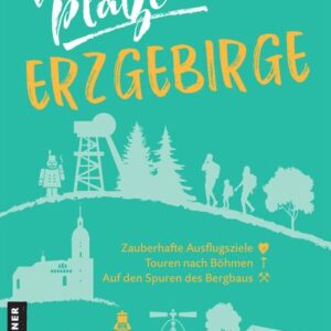 Lieblingsplätze Erzgebirge