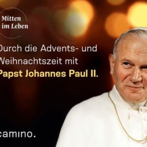 Die Advents- und Weihnachtszeit mit Papst Johannes Paul II.