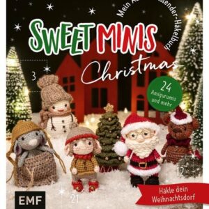 Mein Adventskalender-Häkelbuch: Sweet Minis Christmas
