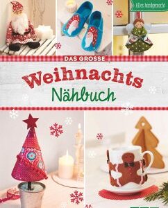 Das große Weihnachts-Nähbuch