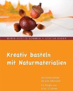 Kreativ basteln mit Naturmaterialien