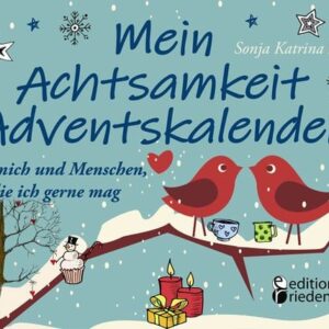 Mein Achtsamkeit Adventskalender - Für mich und Menschen, die ich gerne mag