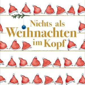 Nichts als Weihnachten im Kopf